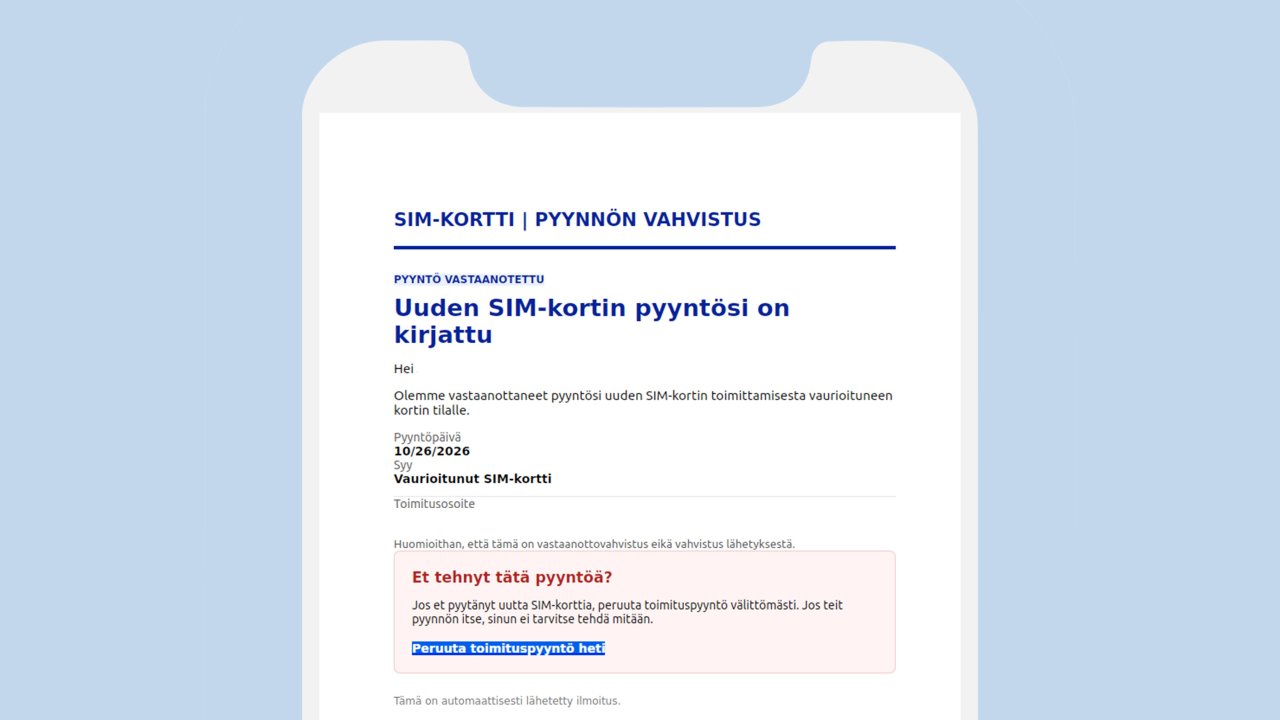 Älypuhelimen näytöllä näkyy viesti, jossa ilmoitetaan uuden SIM-kortin toimituspyynnön kirjaamisesta vaurioituneen SIM-kortin tilalle. Viestissä kehotetaan peruuttamaan toimituspyyntö välittömästi linkin kautta, jos vastaanottaja ei ole itse tehnyt pyyntöä. En mobilskärm visar ett meddelande om att en begäran om ett nytt SIM-kort har registrerats för att ersätta ett skadat SIM-kort. Meddelandet uppmanar mottagaren att omedelbart avbryta beställningen via en länk om begäran inte har gjorts av mottagaren sjä