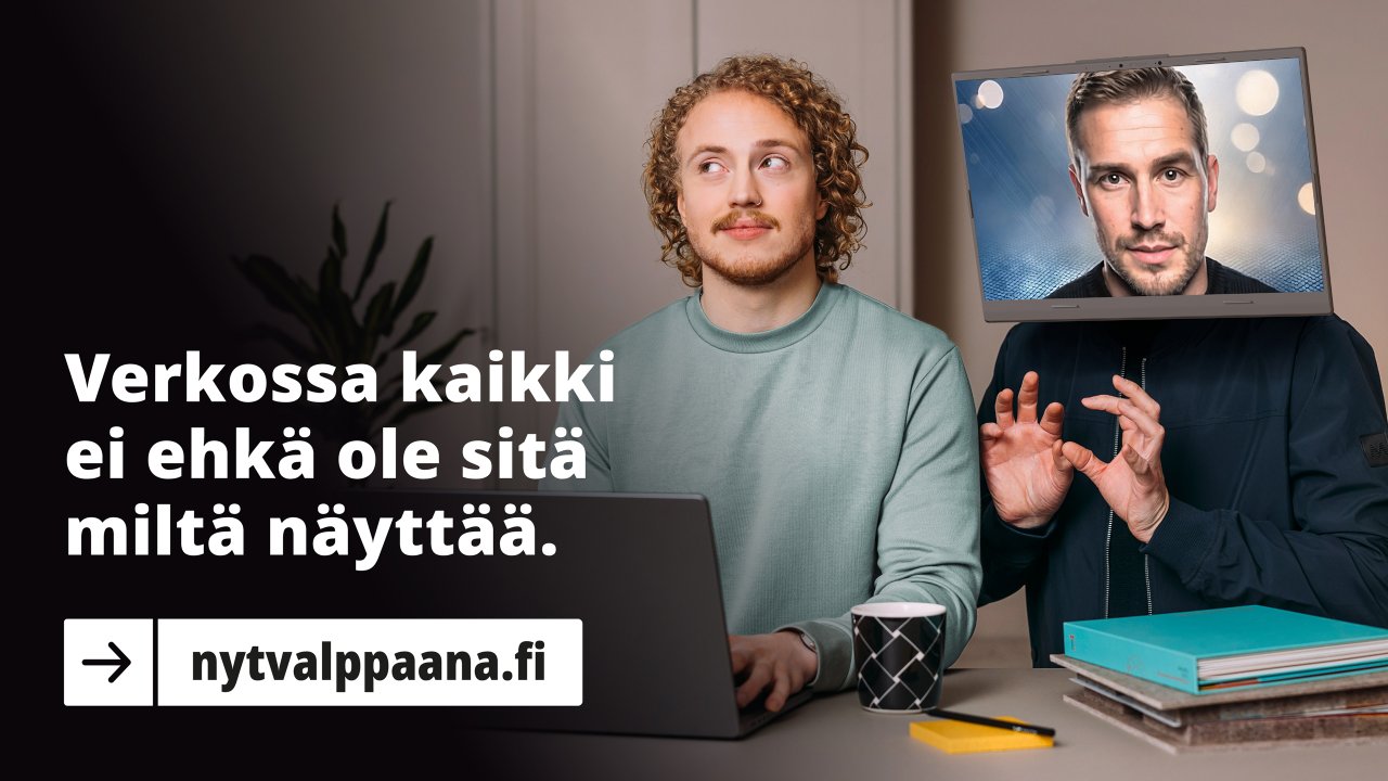 Verkossa kaikki ei ehkä ole sitä miltä näyttää. nytvalppaana.fi