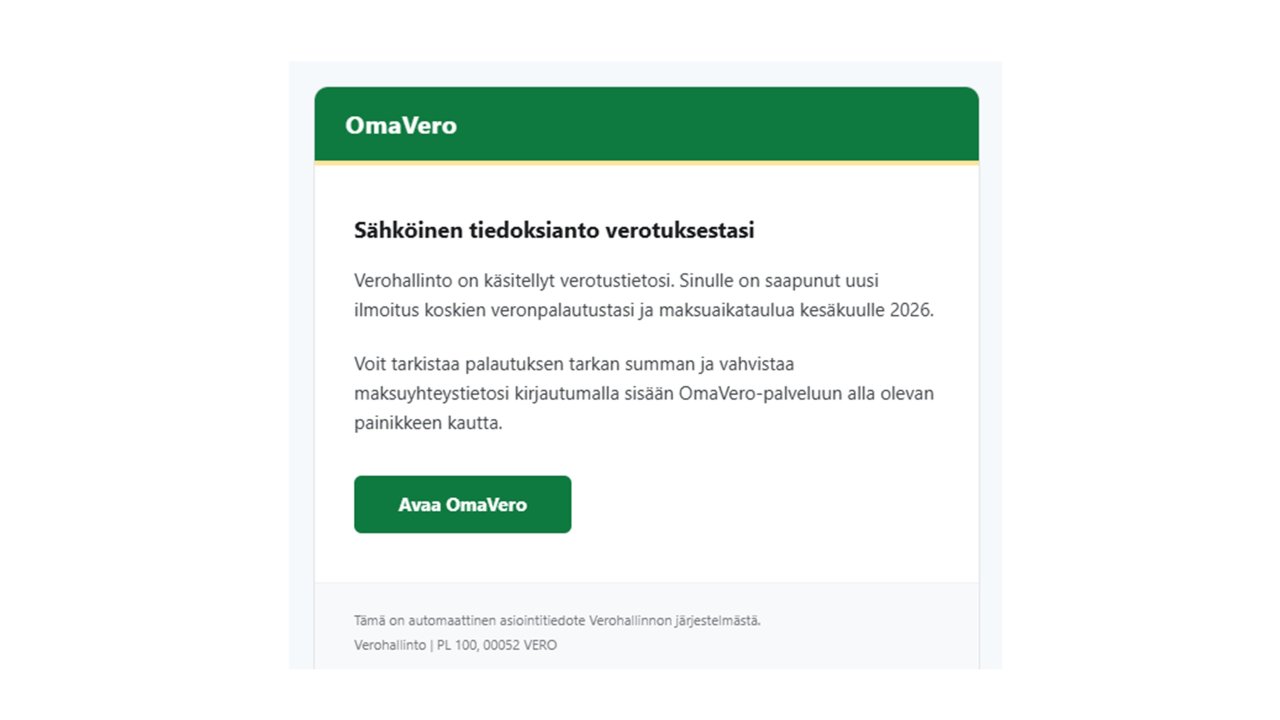 Kuvankaappaus sähköpostitse lähetetystä tietojenkalasteluviestistä Veron nimissä. Kuvankaappauksessa on “Avaa OmaVero”-painike.